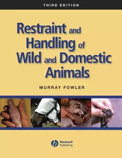 Restraint and Handling of Wild and Domestic Animals 