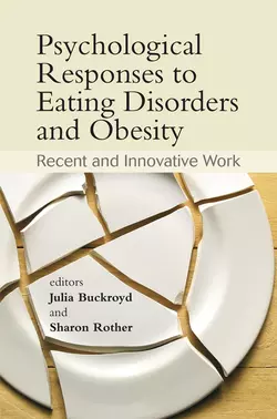 Psychological Responses to Eating Disorders and Obesity, Julia Buckroyd