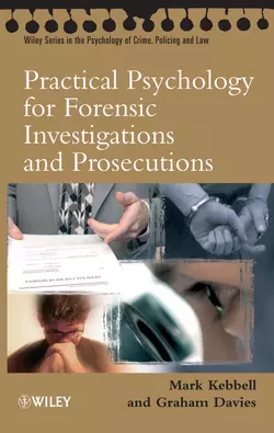 Practical Psychology for Forensic Investigations and Prosecutions, Graham Davies