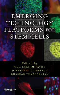 Emerging Technology Platforms for Stem Cells, Uma Lakshmipathy