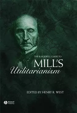 The Blackwell Guide to Mill′s Utilitarianism