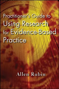 Practitioner′s Guide to Using Research for Evidence-Based Practice