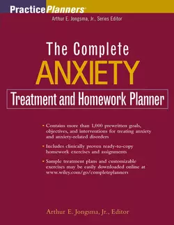 The Complete Anxiety Treatment and Homework Planner, Arthur E. Jongsma