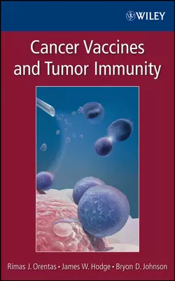 Cancer Vaccines and Tumor Immunity Rimas Orentas и Bryon Johnson