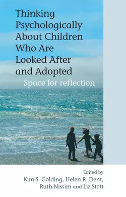 Thinking Psychologically About Children Who Are Looked After and Adopted, Ruth Nissim