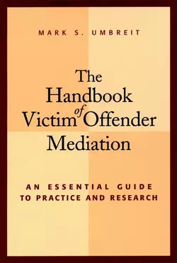 The Handbook of Victim Offender Mediation 