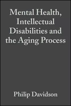 Mental Health, Intellectual Disabilities and the Aging Process, Philip Davidson