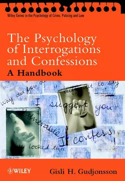 The Psychology of Interrogations and Confessions 