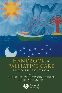 Handbook of Palliative Care Christina Faull и Lilian Daniels