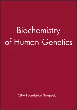 Biochemistry of Human Genetics CIBA Foundation Symposium