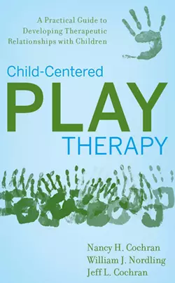 Child-Centered Play Therapy, Nancy Cochran