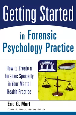 Getting Started in Forensic Psychology Practice, Chris Stout