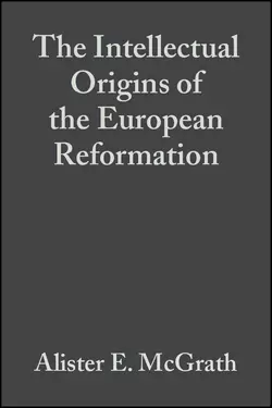 The Intellectual Origins of the European Reformation 