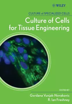 Culture of Cells for Tissue Engineering, Gordana Vunjak-Novakovic