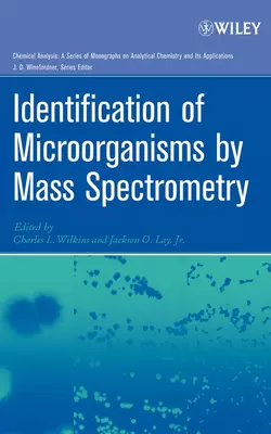 Identification of Microorganisms by Mass Spectrometry, Charles Wilkins