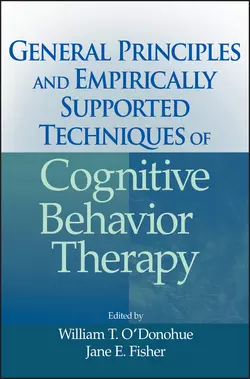 General Principles and Empirically Supported Techniques of Cognitive Behavior Therapy, William ODonohue