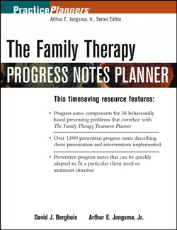 The Family Therapy Progress Notes Planner, Arthur E. Jongsma