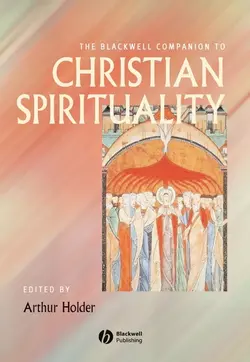 The Blackwell Companion to Christian Spirituality 