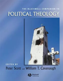 The Blackwell Companion to Political Theology, Peter Scott