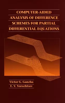 Computer-Aided Analysis of Difference Schemes for Partial Differential Equations, Victor Ganzha