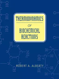 Thermodynamics of Biochemical Reactions 