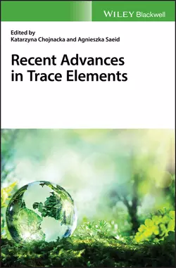 Recent Advances in Trace Elements, Katarzyna Chojnacka