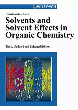 Solvents and Solvent Effects in Organic Chemistry 