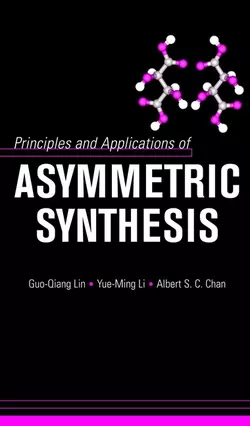 Principles and Applications of Asymmetric Synthesis, Guo-Qiang Lin