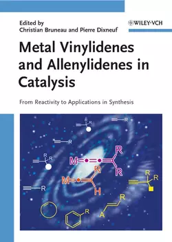 Metal Vinylidenes and Allenylidenes in Catalysis, Christian Bruneau