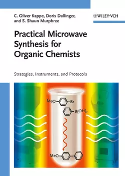 Practical Microwave Synthesis for Organic Chemists, Doris Dallinger