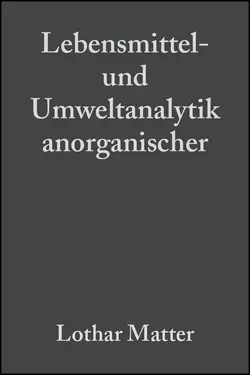 Lebensmittel- und Umweltanalytik anorganischer Spurenbestandteile 