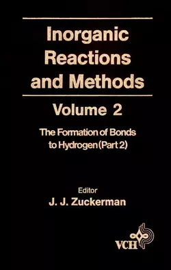 Inorganic Reactions and Methods, The Formation of the Bond to Hydrogen (Part 2), A. Hagen