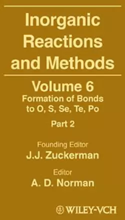 Inorganic Reactions and Methods, The Formation of Bonds to O, S, Se, Te, Po (Part 2), A. Norman