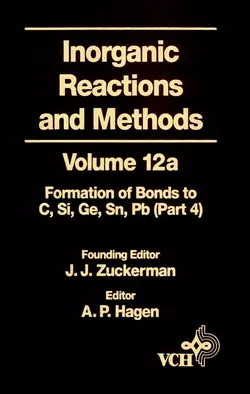 Inorganic Reactions and Methods, The Formation of Bonds to Elements of Group IVB (C, Si, Ge, Sn, Pb) (Part 4), A. Hagen