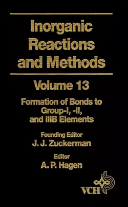 Inorganic Reactions and Methods, The Formation of Bonds to Group-I, -II, and -IIIB Elements, A. Hagen