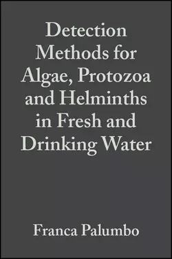 Detection Methods for Algae, Protozoa and Helminths in Fresh and Drinking Water, Franca Palumbo