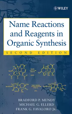 Name Reactions and Reagents in Organic Synthesis, Bradford Mundy