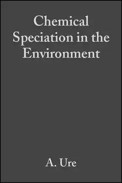 Chemical Speciation in the Environment, A. Ure