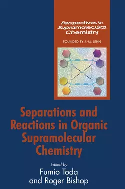 Separations and Reactions in Organic Supramolecular Chemistry, Roger Bishop