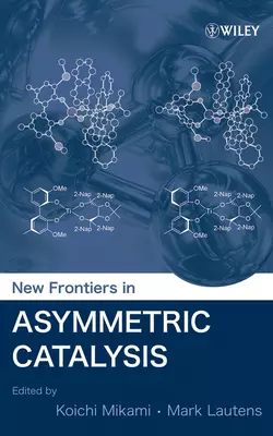 New Frontiers in Asymmetric Catalysis, Koichi Mikami