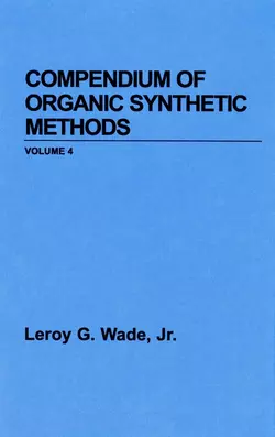 Compendium of Organic Synthetic Methods, Leroy G. Wade