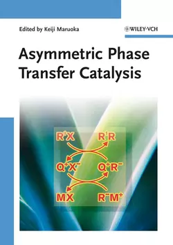 Asymmetric Phase Transfer Catalysis 