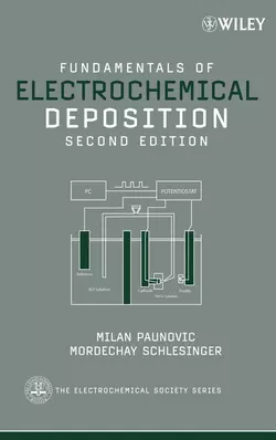 Fundamentals of Electrochemical Deposition, Mordechay Schlesinger