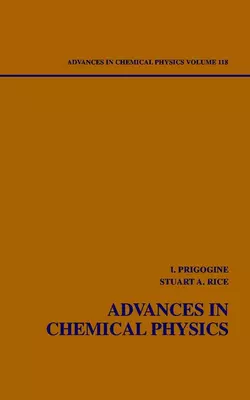 Advances in Chemical Physics. Volume 118, Ilya Prigogine