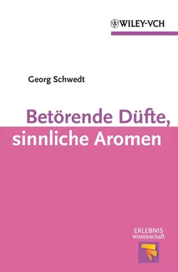 Betörende Düfte, sinnliche Aromen, Georg Schwedt