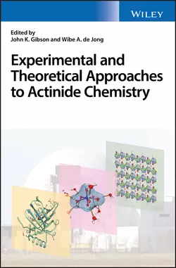 Experimental and Theoretical Approaches to Actinide Chemistry, John Gibson