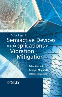 Technology of Semiactive Devices and Applications in Vibration Mitigation, Fabio Casciati