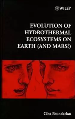 Evolution of Hydrothermal Ecosystems on Earth (and Mars?) Gregory Bock и Jamie Goode