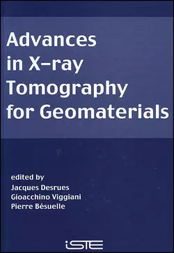 Advances in X-ray Tomography for Geomaterials, Jacques Desrues