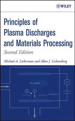 Principles of Plasma Discharges and Materials Processing Michael Lieberman и Alan Lichtenberg